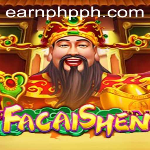 Exploring FaCaiShen: A New Era in Earning with EARNPHP PH