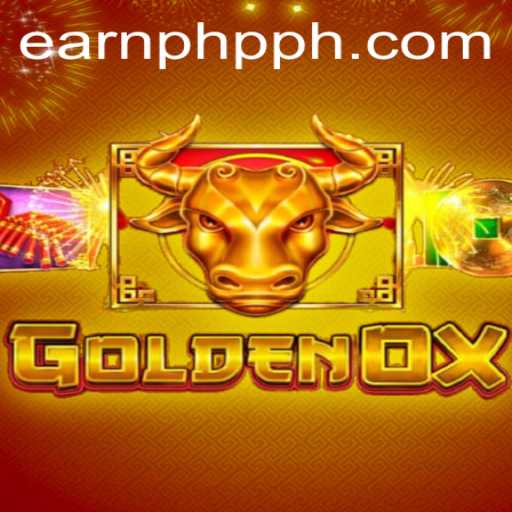 Discover GoldenOx: The Thrilling World of Earning in EARNPHP PH
